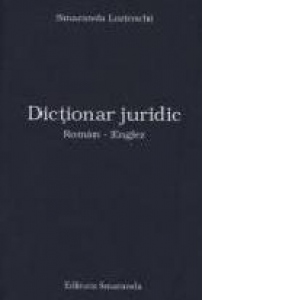 Smaranda Lozinschi - Dictionar juridic roman - englez